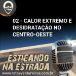02 - CALOR EXTREMO E DESIDRATAÇÃO NO CENTRO-OESTE